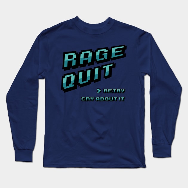 Rage Quit Long Sleeve T-Shirt by Sweet Miya